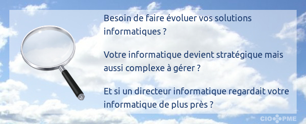 Besoin de faire évoluer vos solutions informatiques ? Votre informatique devient stratégique mais aussi complexe à gérer ? Et si un directeur informatique regardait votre informatique de plus près ?